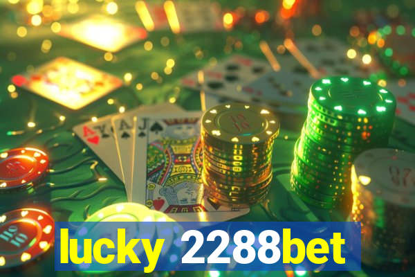 lucky 2288bet
